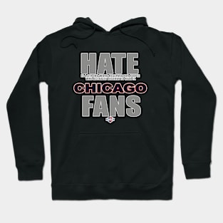 Hate Chicago Fans Hoodie